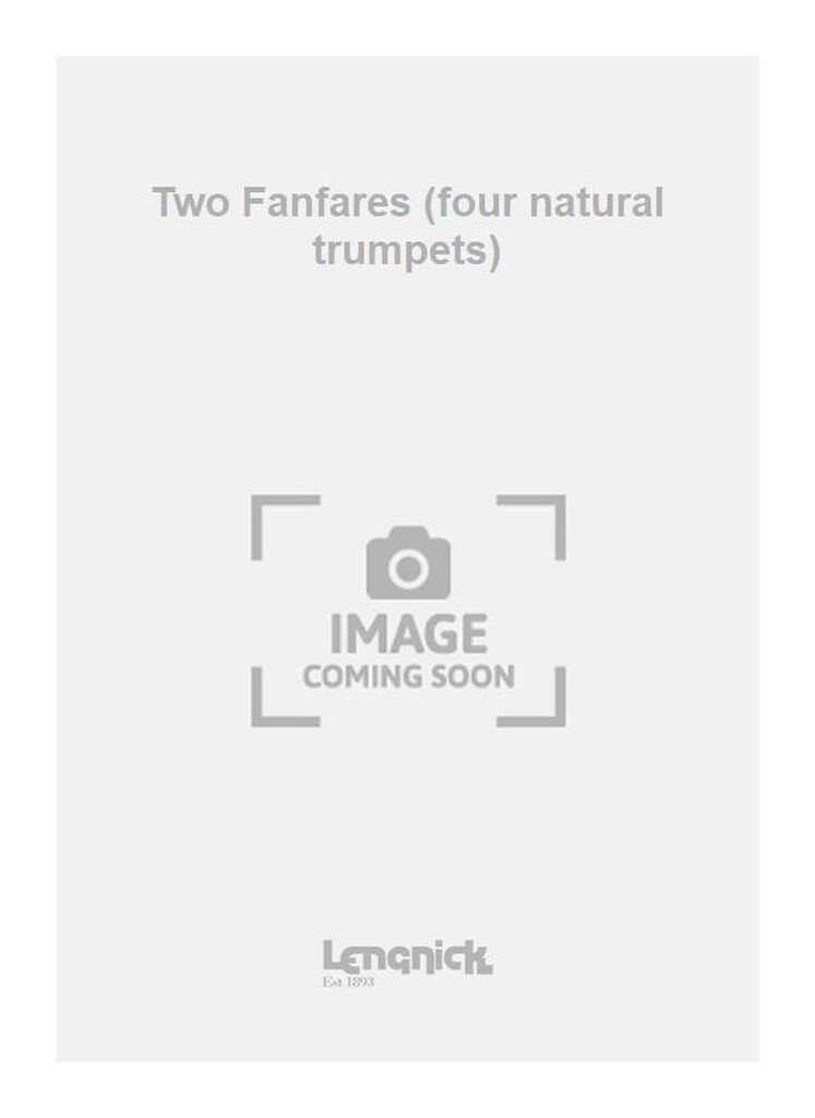 Two Fanfares (four natural trumpets)